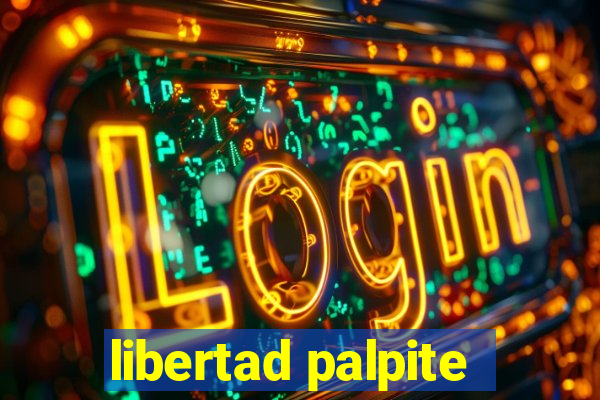 libertad palpite